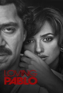 Loving Pablo (2017) ปาโบล เอสโกบาร์ ด้วยรักและความตาย