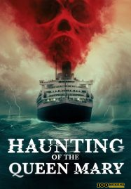 Haunting of the Queen Mary (2023) เรือผีปีศาจ