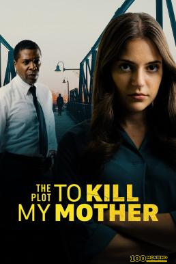 ดูหนังออนไลน์ The Plot to Kill My Mother (2023) HDTV บรรยายไทย