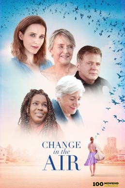 ดูหนังออนไลน์ Change in the Air (2018) บรรยายไทย