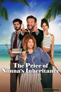 ดูหนังออนไลน์ฟรี The Price of Nonna s Inheritance (Ricchi a tutti i costi) มรดกคุณยาย (2024) NETFLIX