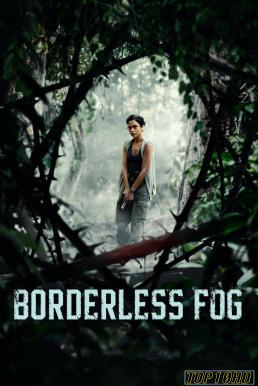 ดูหนังออนไลน์ Borderless Fog หมอกไร้พรมแดน (2024) NETFLIX บรรยายไทย