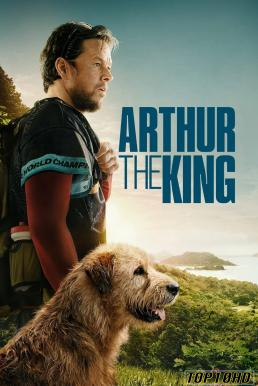 ดูหนังออนไลน์ Arthur the King อาเธอร์ จอมราชา (2024)