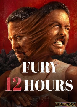 ดูหนังออนไลน์ Fury 12 Hours สิบสองชั่วโมงแห่งความเดือดดาล (2024) บรรยายไทย